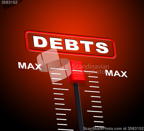 Image of Debts Max Means Extreme Greatest And Owning