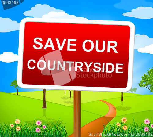 Image of Save Our Countryside Means Natural Nature And Protecting