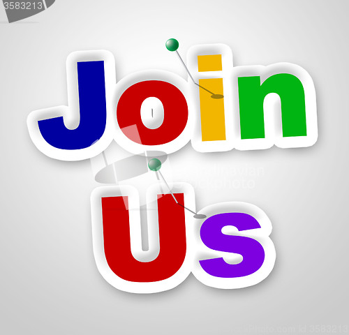 Image of Join Us Sign Represents Member Online And Registering