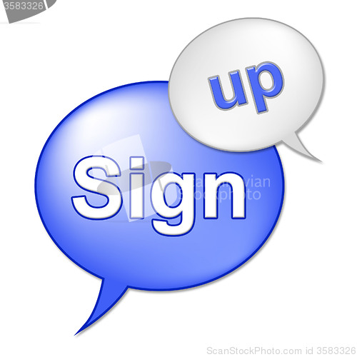Image of Sign Up Message Indicates Registering Subscribing And Admission