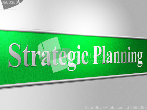 Image of Strategic Planning Means Business Strategy And Innovation