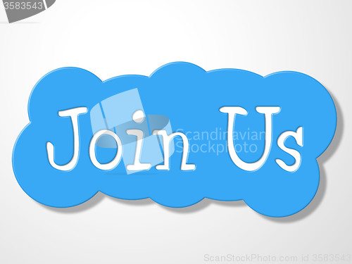 Image of Join Us Means Sign Up And Application