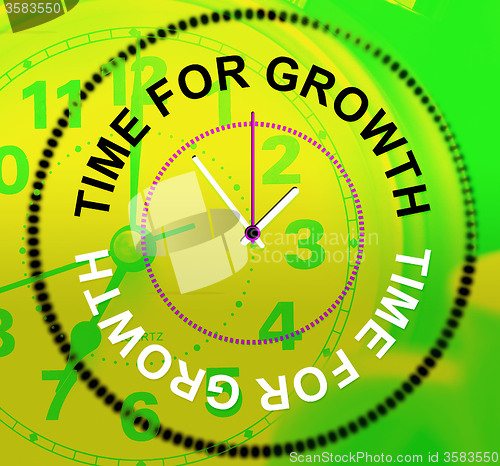 Image of Time For Growth Represents Development Improve And Rise