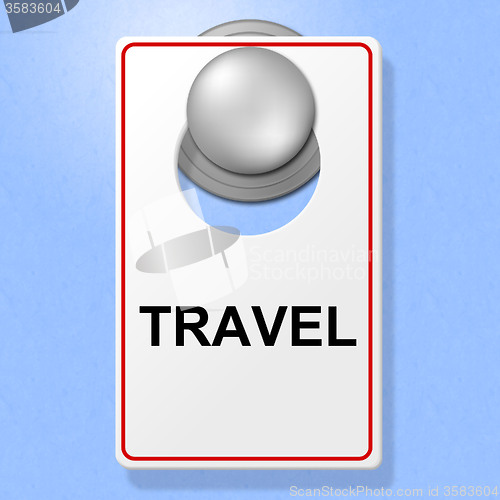 Image of Travel Sign Represents Go On Leave And Explore