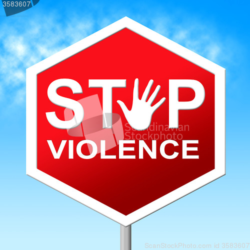Image of Stop Violence Shows Warning Sign And Brutality