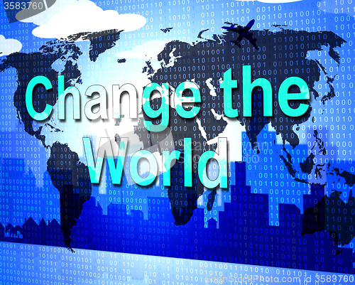 Image of Change The World Represents Reform Reforms And Revise