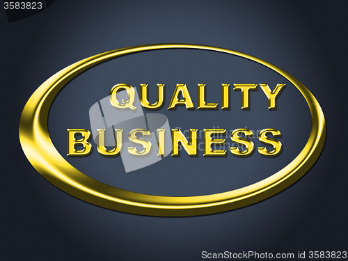 Image of Quality Business Sign Indicates Corporate Placard And Signboard