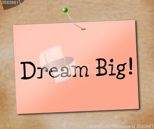 Image of Big Dream Represents Desire Daydream And Imagination