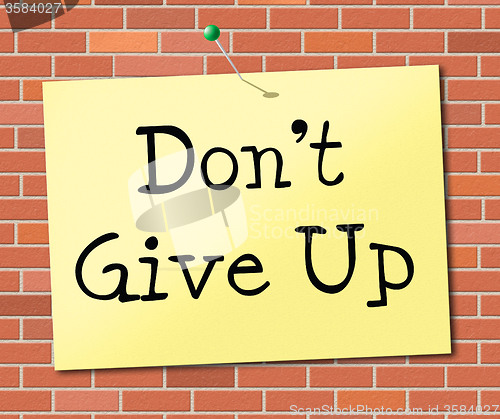 Image of Don\'t Give Up Indicates Encouragement Motivation And Succeed