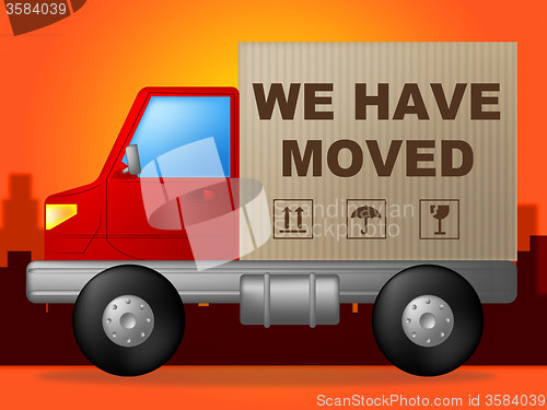 Image of We Have Moved Shows Change Of Residence And Lorry
