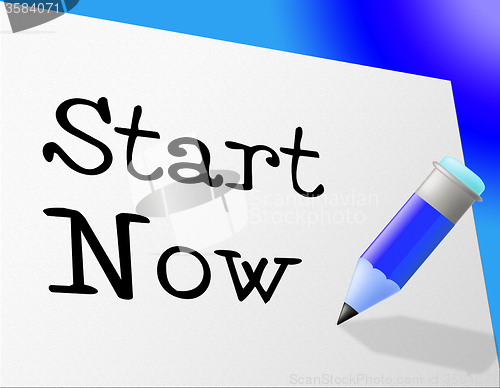 Image of Start Now Shows At This Time And Initiate