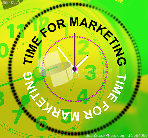 Image of Time For Marketing Represents E-Commerce Commerce And Selling