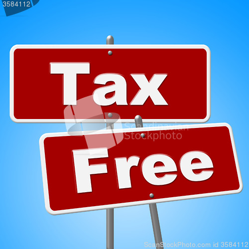 Image of Tax Free Signs Represents With Our Compliments And Duties