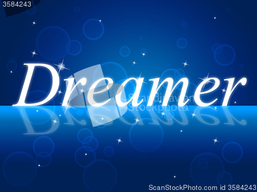 Image of Dreamer Dream Indicates Imagination Daydreamer And Aspiration