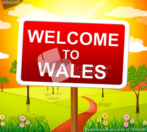 Image of Welcome To Wales Indicates Picturesque Scene And Environment