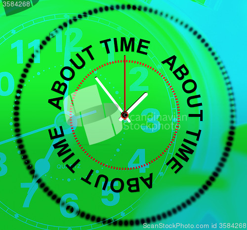 Image of About Time Represents Being Late And Hurry