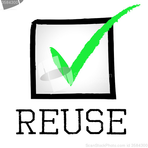 Image of Reuse Tick Indicates Eco Friendly And Check