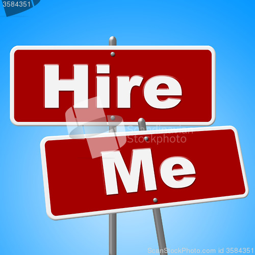 Image of Hire Me Signs Shows Job Applicant And Advertisement