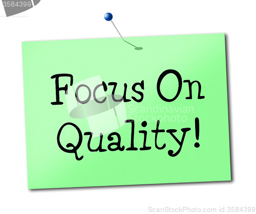 Image of Focus On Quality Indicates Check Excellent And Perfect