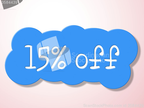 Image of Fifteen Percent Off Represents Promo Discounts And Percentage