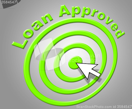 Image of Loan Approved Indicates Assurance Funding And Passed