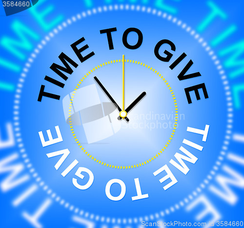 Image of Time To Give Means Devote Gives And Allot