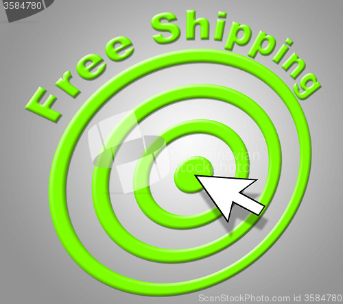 Image of Free Shipping Means Without Charge And Delivering