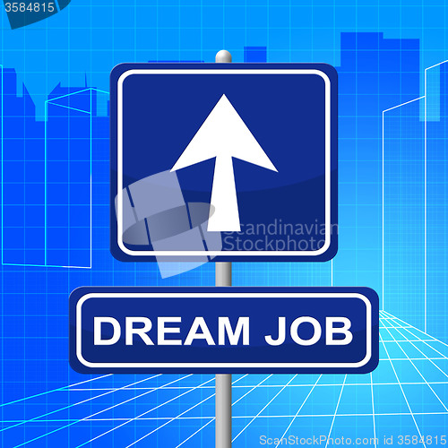 Image of Dream Job Means Recruitment Arrow And Display
