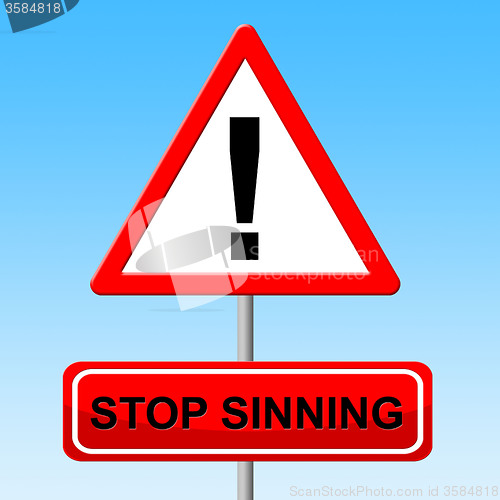 Image of Stop Sinning Means Warning Sign And Danger