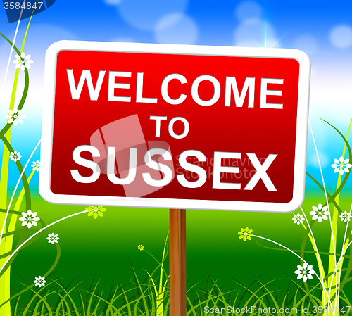 Image of Welcome To Sussex Shows United Kingdom And Environment