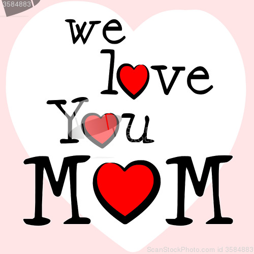 Image of We Love Mom Means Mamma Mummy And Mothers
