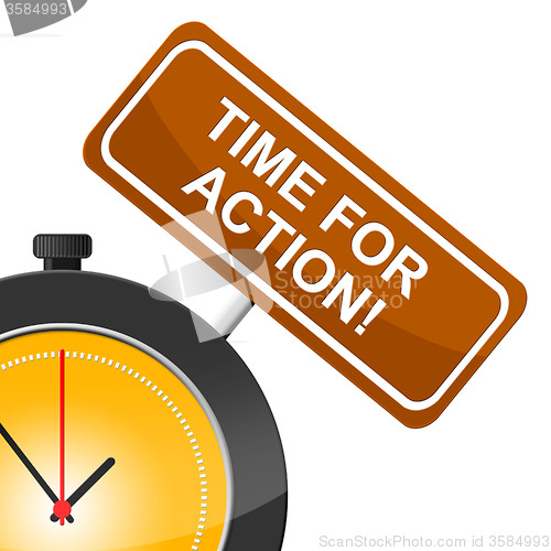 Image of Time For Action Means Do It And Motivation
