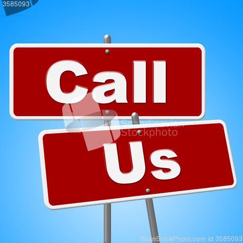 Image of Call Us Signs Indicates Communication Phone And Conversation