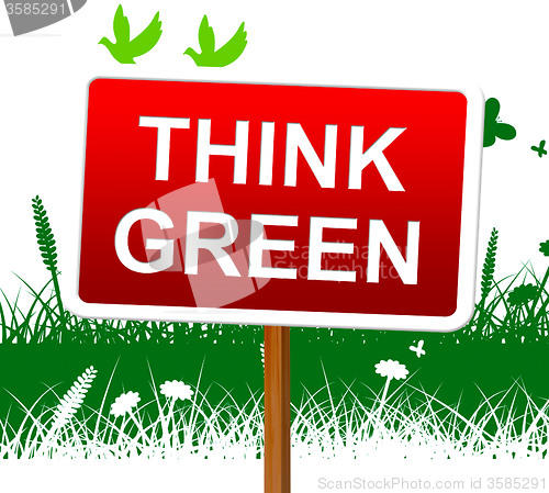 Image of Think Green Indicates Earth Day And About