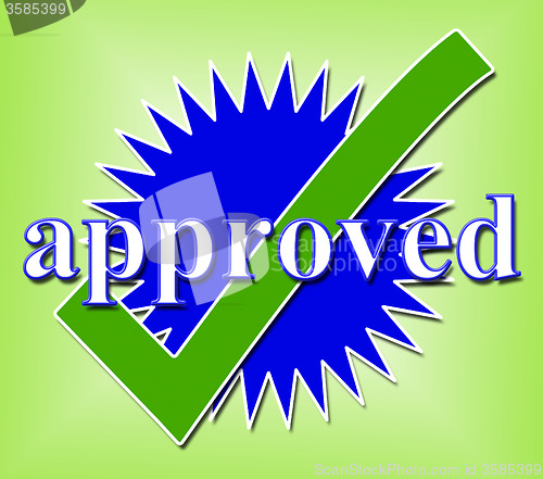 Image of Approved Tick Indicates Approval Checkmark And Confirmed