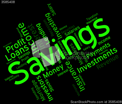 Image of Savings Word Means Financial Wealthy And Text