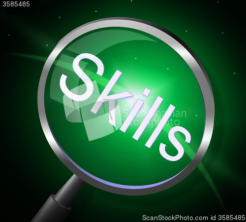 Image of Skills Magnifier Represents Expertise Ability And Skilful