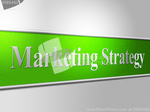 Image of Strategy Marketing Shows Strategic Tactics And Planning