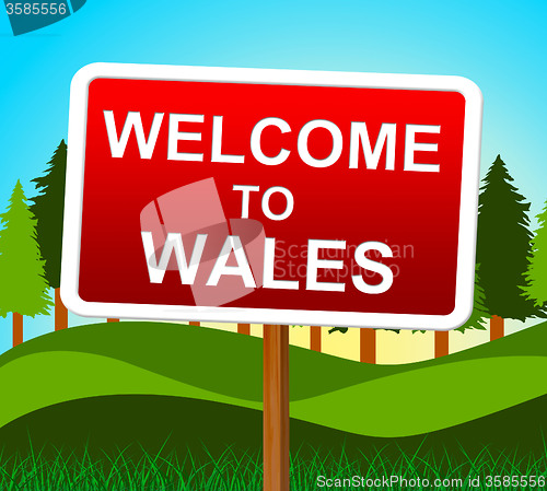 Image of Welcome To Wales Indicates Welsh Invitation And Meadows