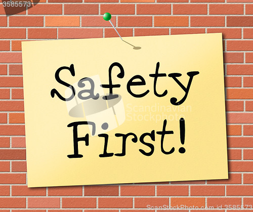 Image of Safety First Indicates Protect Dangerous And Precaution