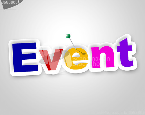 Image of Event Sign Means Function Happenings And Affair