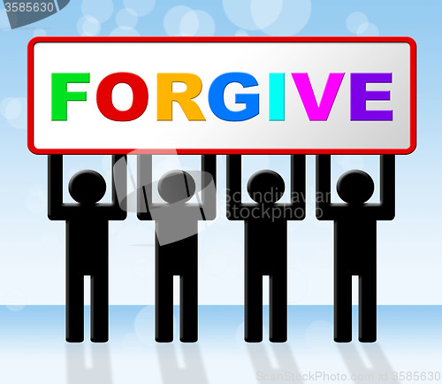 Image of Sorry Forgive Means Sign Advertisement And Apologetic