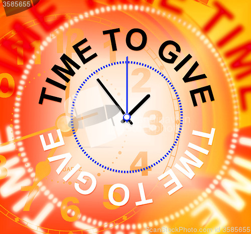 Image of Time To Give Means Gives Bestow And Donating