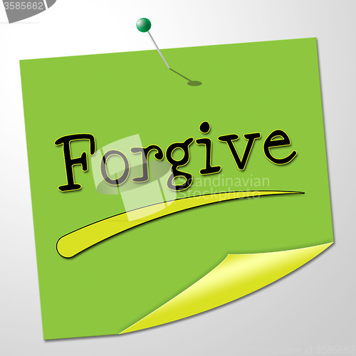 Image of Forgive Note Indicates Let Off And Absolve