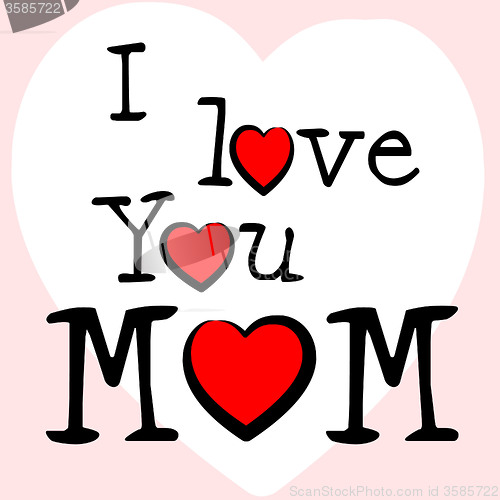 Image of I Love Mum Represents Tenderness Mother And Passion