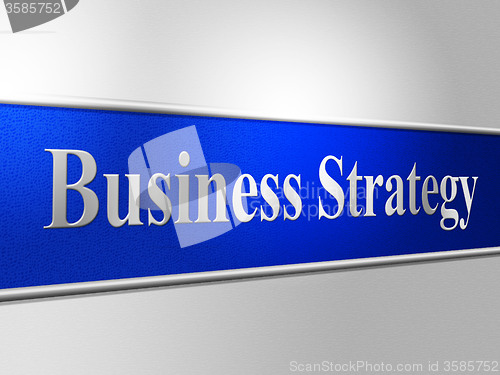 Image of Business Strategy Indicates Trade Commerce And Tactics