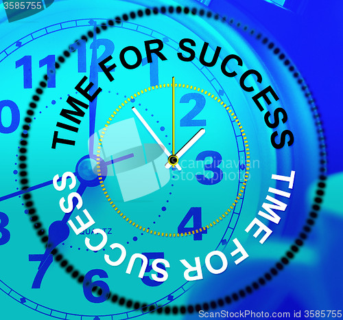 Image of Time For Success Represents Triumphant Win And Progress