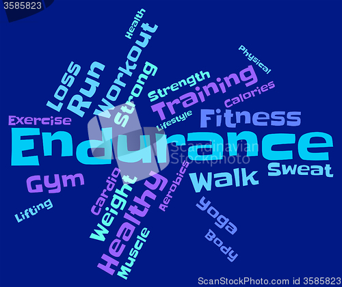 Image of Endurance Word Means Getting Fit And Enduring