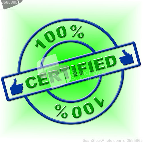 Image of Hundred Percent Certified Means Endorse Ratified And Confirm