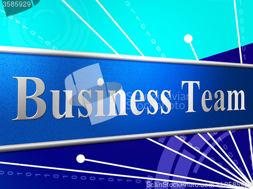 Image of Business Team Represents Networking Unity And Commercial